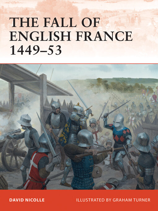 Title details for The Fall of English France 1449–53 by David Nicolle - Available